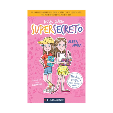 Nosso Diário Supersecreto 1: Melhores Amigas (nem Sempre)