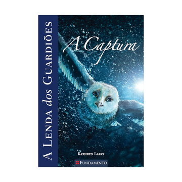 A Lenda dos Guardiões 01 - a Captura