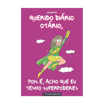 Querido Diário Otário - Pois É, Acho Que Eu Tenho Superpoderes