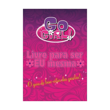 Go Girl - Livre para Ser Eu Mesma