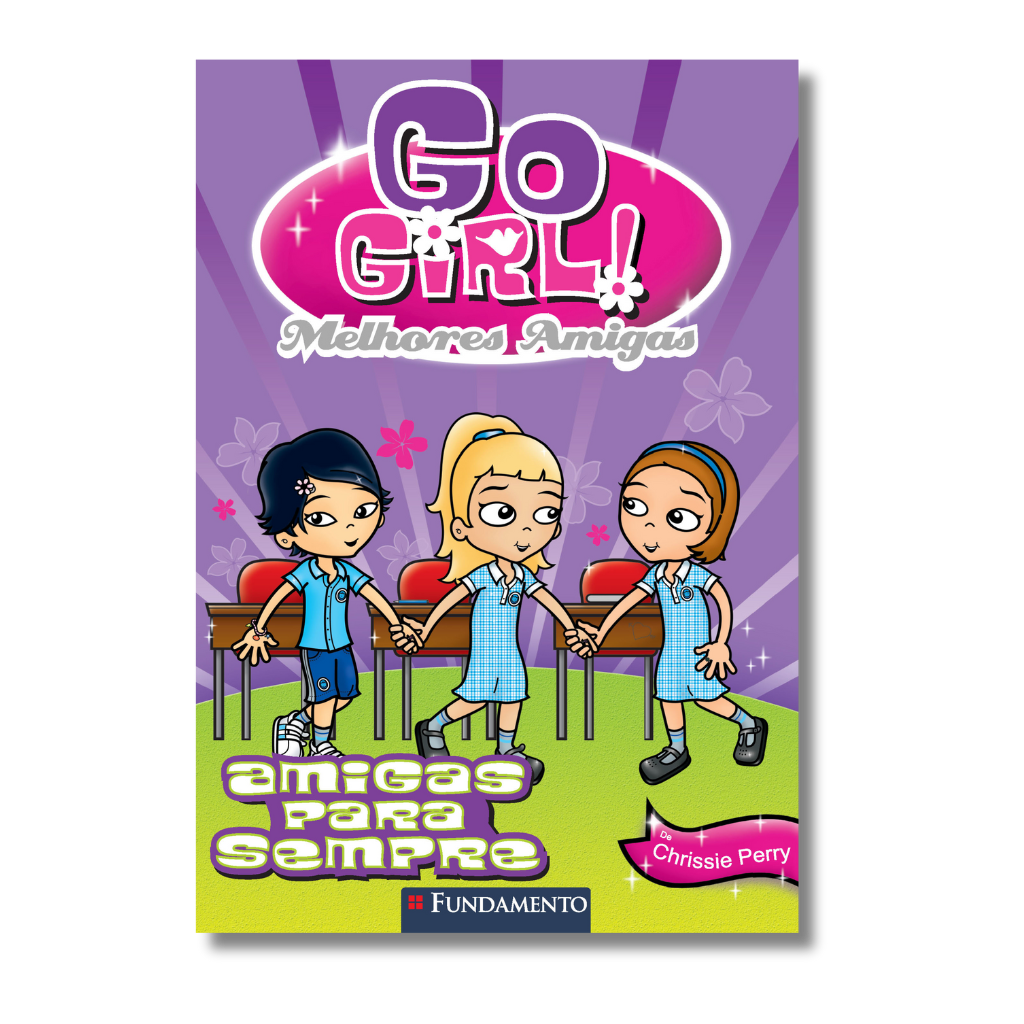 Go Girl Melhores Amigas - Melhores Amigas para Sempre
