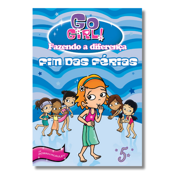 Go Girl Fazendo a Diferença - Fim de Férias