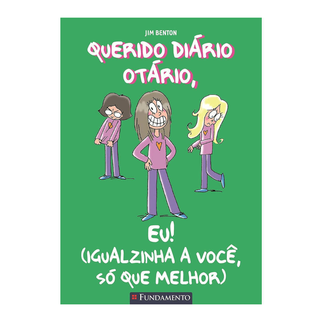 Querido Diário Otário - Eu! (igualzinha a Você, Só Que Melhor)