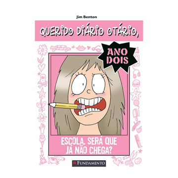 Querido Diário Otário Ano 2 - Escola. Será Que Já Não Chega?