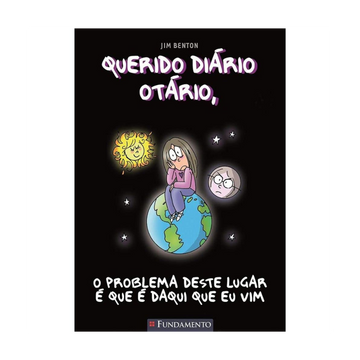 Querido Diário Otário - o Problema Deste Lugar é que é Daqui que eu Vim