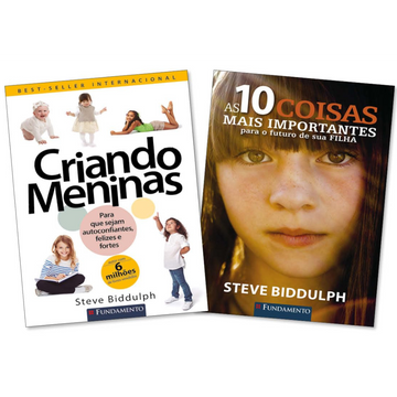 Kit Criando Meninas + As Dez Coisas Mais Importantes para o Futuro de Sua Filha
