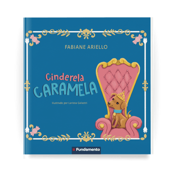 Cinderela Caramela - Editora Fundamento livro_infantil