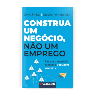 Construa Um Negócio, Não Um Emprego - Editora Fundamento livro_infantil