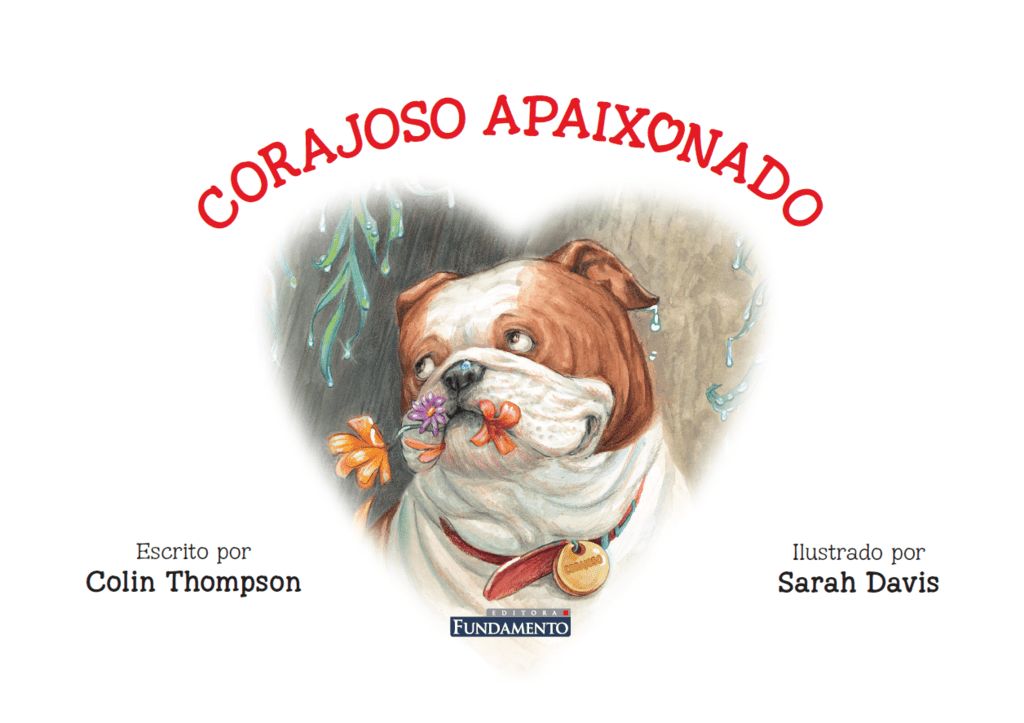 Corajoso Apaixonado - Editora Fundamento livro_infantil