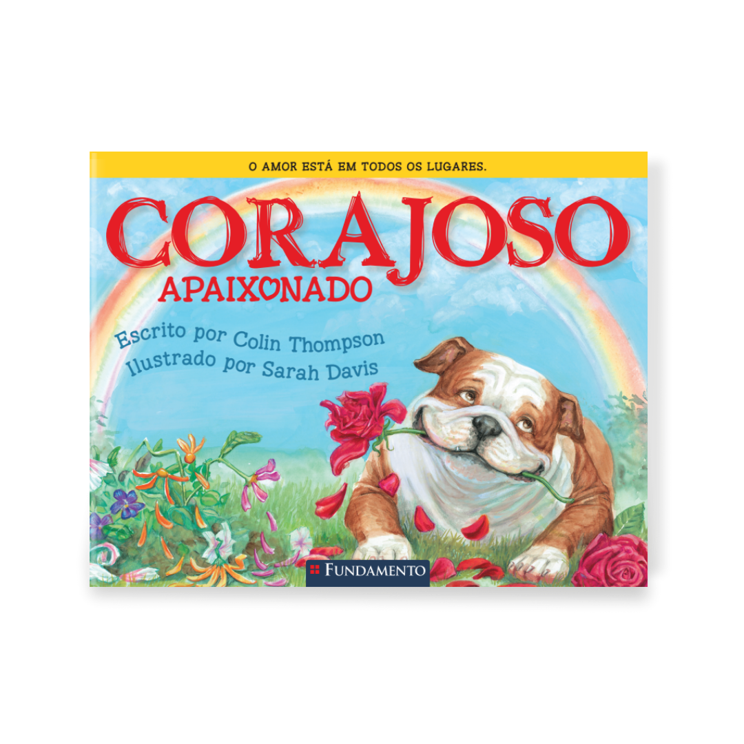 Corajoso Apaixonado - Editora Fundamento livro_infantil