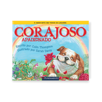 Corajoso Apaixonado - Editora Fundamento livro_infantil