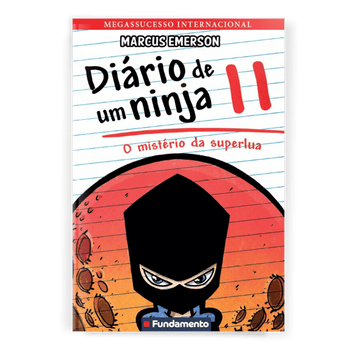 Diário de Um Ninja 11: o Mistério da Superlua - Editora Fundamento livro_infantil