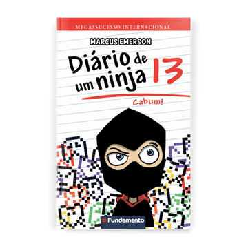 Diário de Um Ninja 13: Cabum! - Editora Fundamento livro_infantil