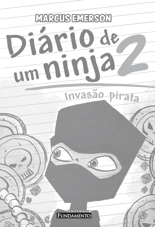 Diário de Um Ninja 2: Invasão Pirata - Editora Fundamento livro_infantil