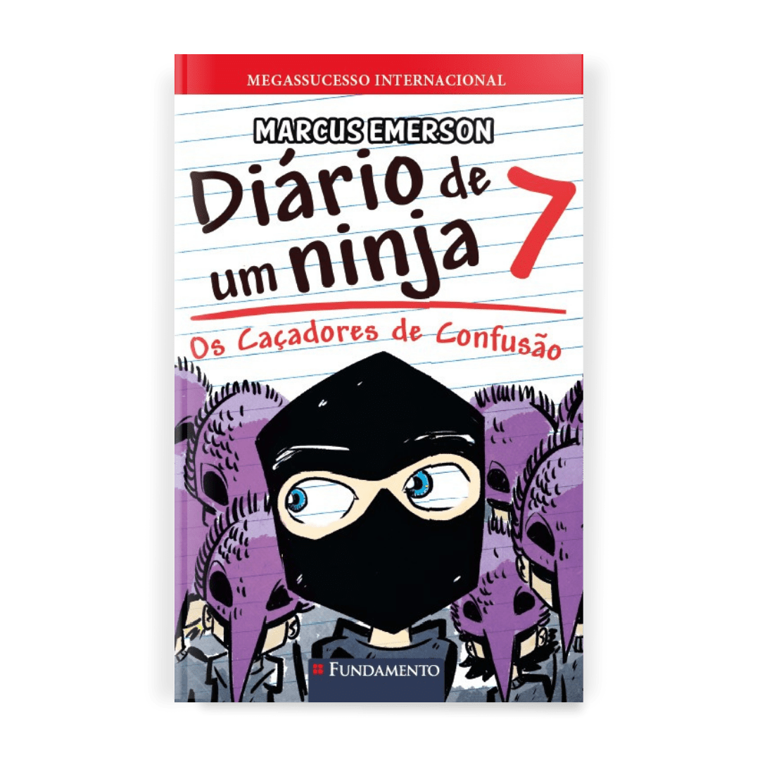 Diário de Um Ninja 7: Os Caçadores de Confusão - Editora Fundamento livro_infantil