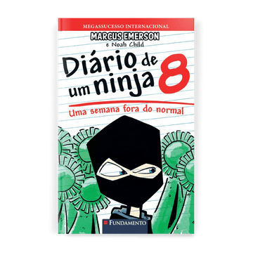 Diário de Um Ninja 8: Uma Semana Fora do Normal - Editora Fundamento livro_infantil