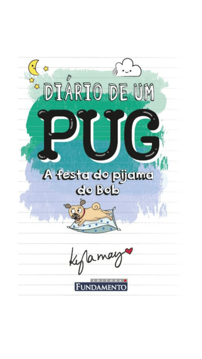 Diário de Um Pug: a Festa do Pijama do Bob - Editora Fundamento livro_infantil