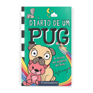 Diário de Um Pug: a Festa do Pijama do Bob - Editora Fundamento livro_infantil