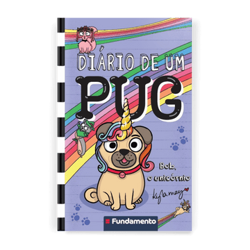 Diário de Um Pug - Bob, o Unicórnio - Editora Fundamento livro_infantil