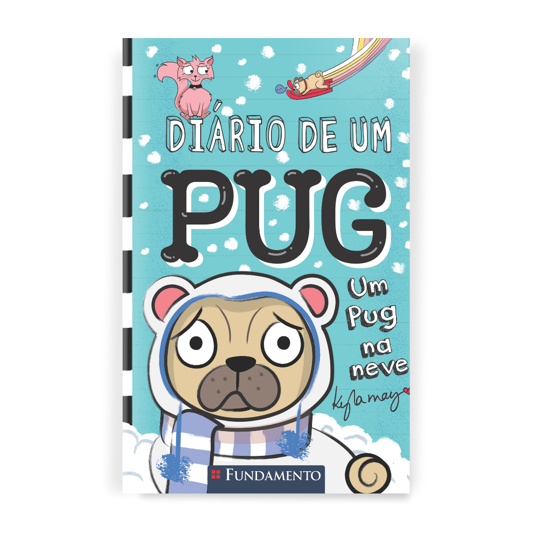 Diário de Um Pug : Um Pug na Neve - Editora Fundamento livro_infantil