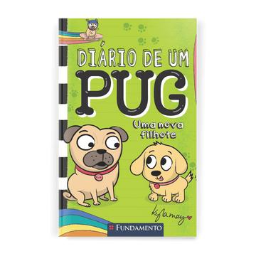 Diário de Um Pug: Uma Nova Filhote - Editora Fundamento livro_infantil