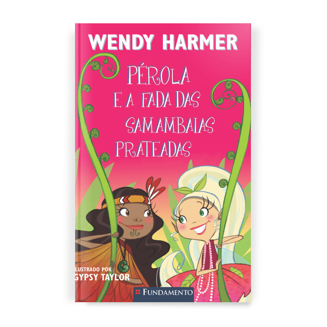 Fada Pérola - Pérola e a Fada das Samambaias Prateadas - Editora Fundamento livro_infantil