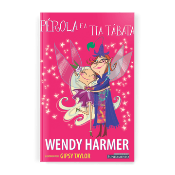 Fada Pérola - Pérola e a Tia Tábata - Editora Fundamento livro_infantil