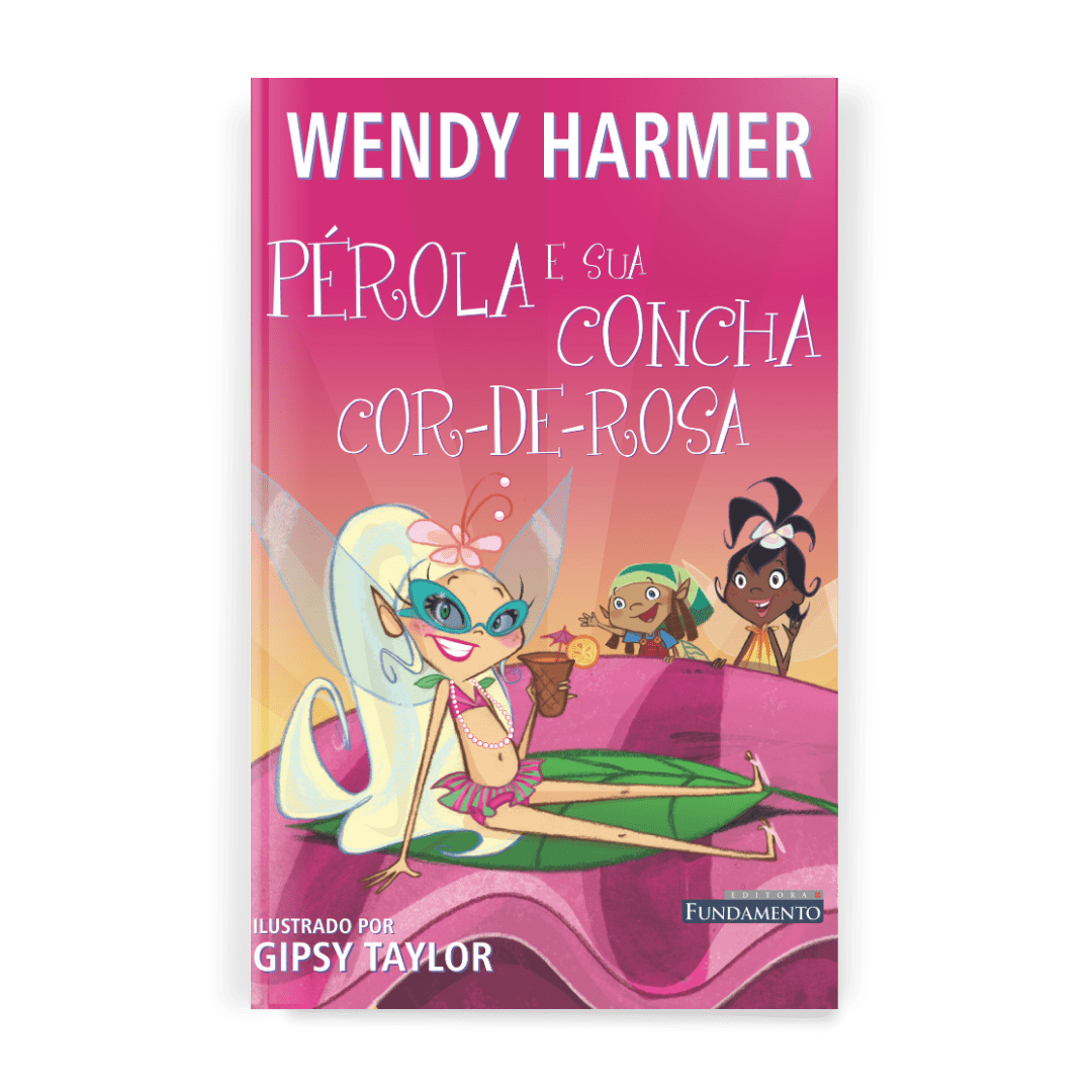 Fada Pérola - Pérola e Sua Concha Cor - de - Rosa - Editora Fundamento livro_infantil