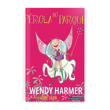 Fada Pérola - Pérola no Parque - Editora Fundamento livro_infantil