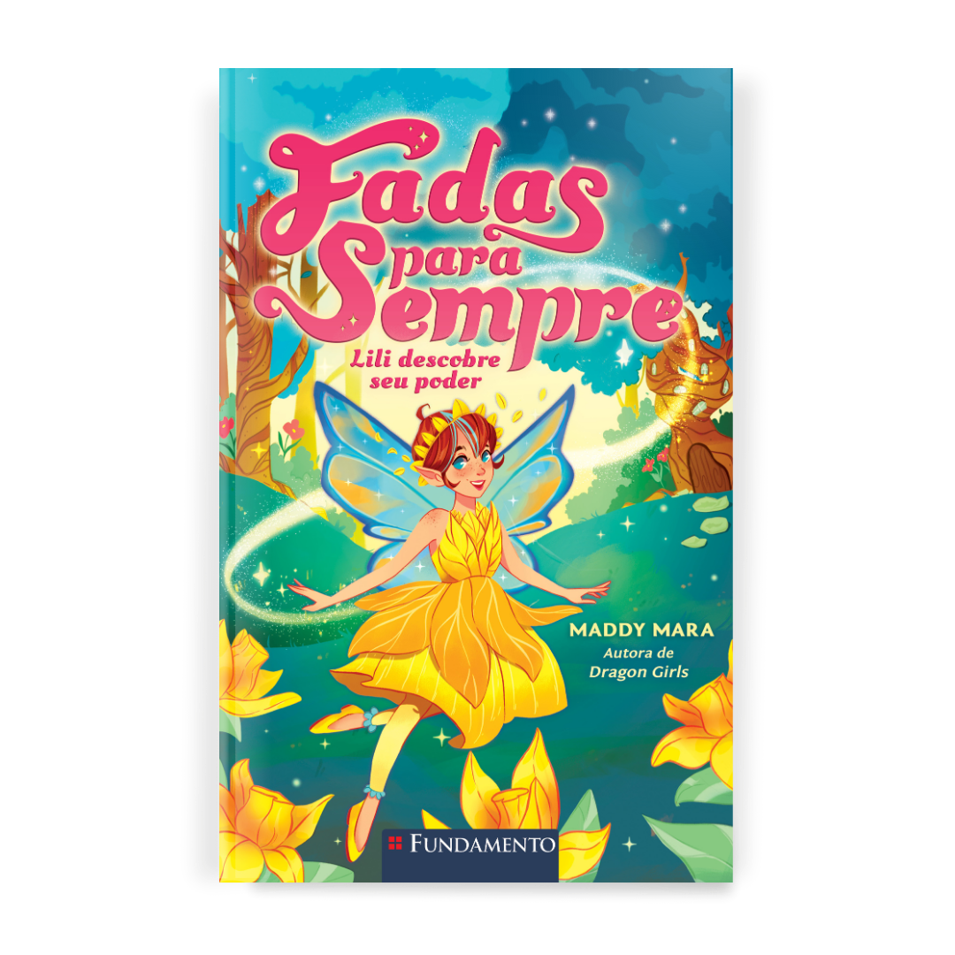 Fadas para Sempre 01: Lili Descobre Seu Poder - Editora Fundamento livro_infantil
