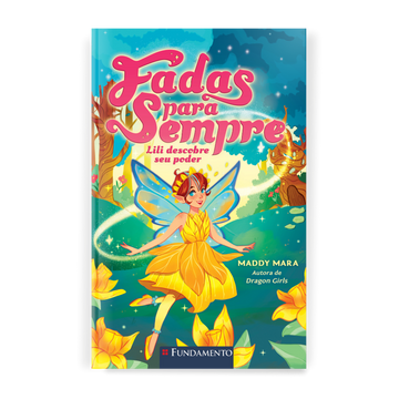 Fadas para Sempre 01: Lili Descobre Seu Poder - Editora Fundamento livro_infantil