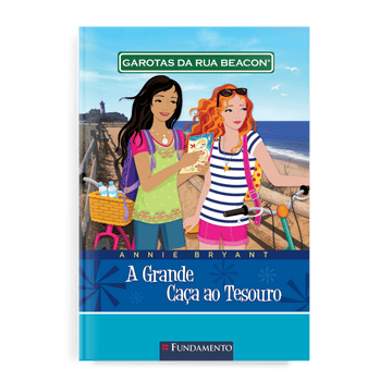 Garotas da Rua Beacon - a Grande Caça Ao Tesouro - Editora Fundamento livro_infantil