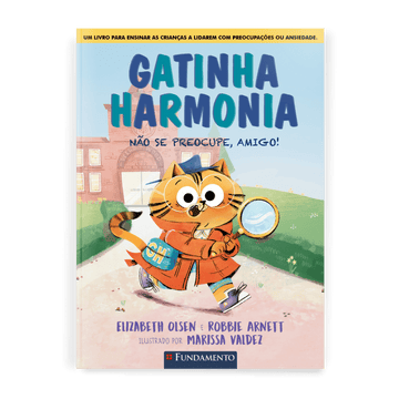Gatinha Harmonia: Não Se Preocupe, Amigo! - Editora Fundamento livro_infantil