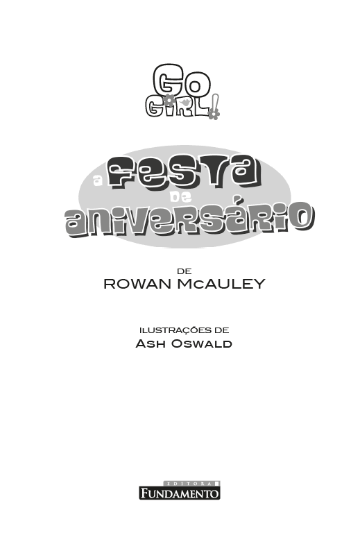 Go Girl - A Festa de Aniversário - Editora Fundamento livro_infantil