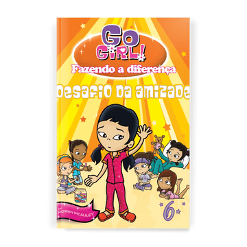 Go Girl Fazendo a Diferença - Desafio da Amizade - Editora Fundamento livro_infantil