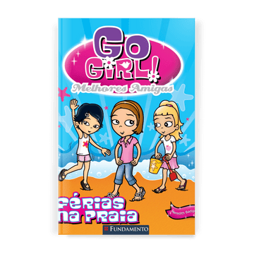 Go Girl Melhores Amigas - Férias na Praia - Editora Fundamento livro_infantil