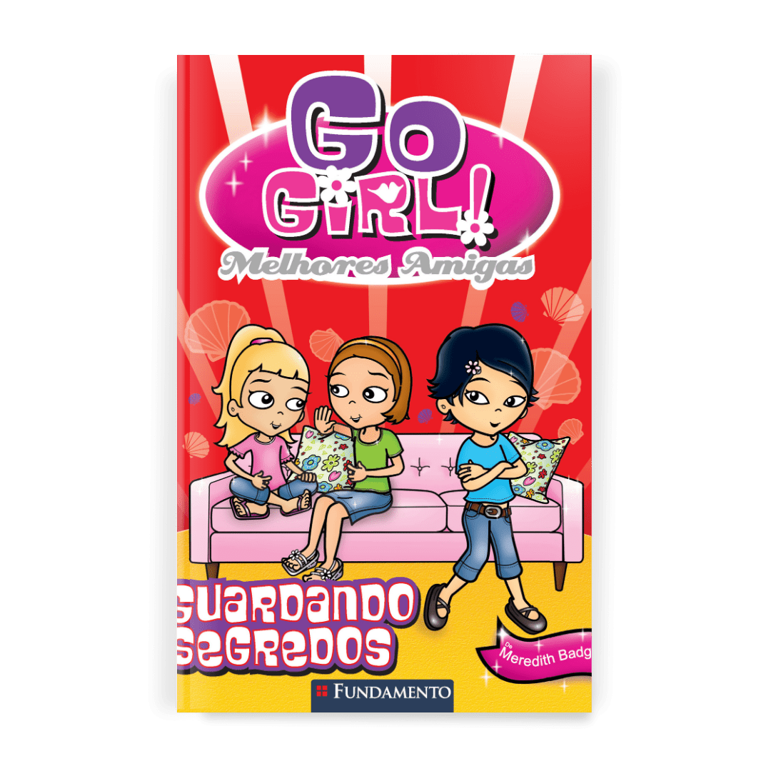 Go Girl Melhores Amigas - Guardando Segredos - Editora Fundamento livro_infantil