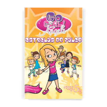 Go Girls Angels - Estrelas do Palco - Editora Fundamento livro_infantil
