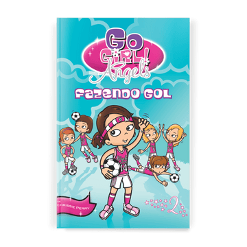 Go Girls Angels - Fazendo Gol - Editora Fundamento livro_infantil
