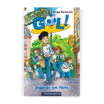 Gol 6 - Jogando em Paris - Editora Fundamento livro_infantil