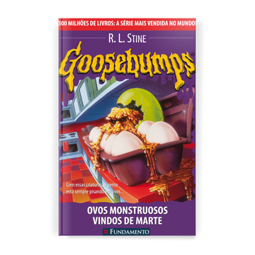Goosebumps - Ovos Monstruosos Vindos de Marte - Editora Fundamento livro_infantil