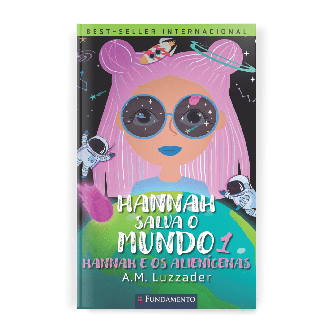 Hannah Salva o Mundo 1 - Hannah e Os Alienígenas - Editora Fundamento livro_infantil