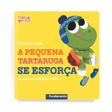 Hello Genius - a Pequena Tartaruga Se Esforça (PRÉ-VENDA) - Editora Fundamento livro_infantil