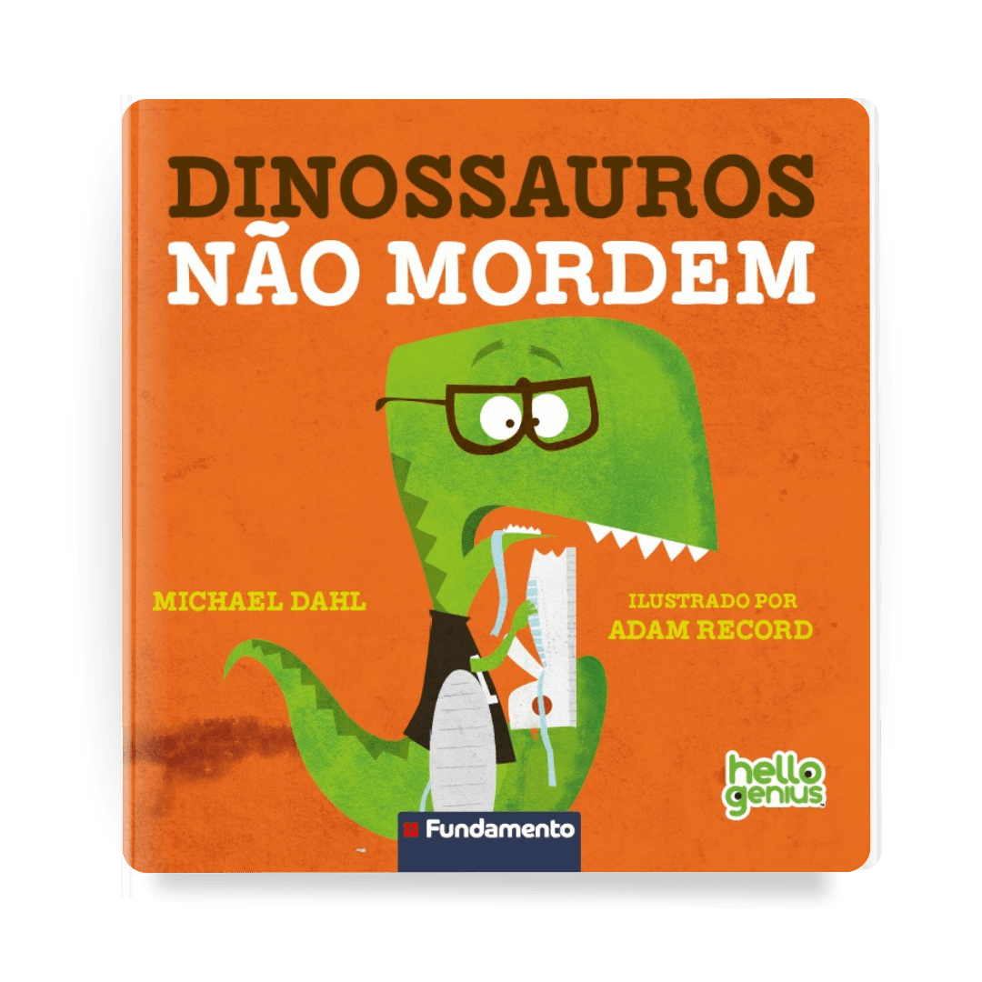 Hello Genius - Dinossauros Não Mordem (PRÉ-VENDA) - Editora Fundamento livro_infantil