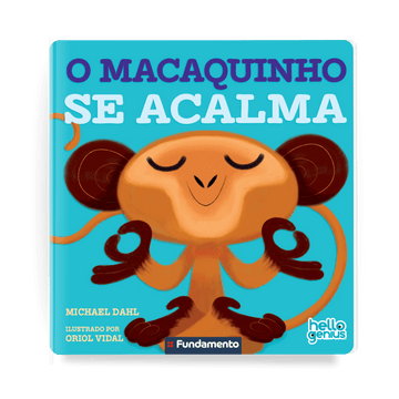 Hello Genius - o Macaquinho Se Acalma - Editora Fundamento livro_infantil