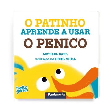 Hello Genius - o Patinho Aprende a Usar o Penico (PRÉ-VENDA) - Editora Fundamento livro_infantil
