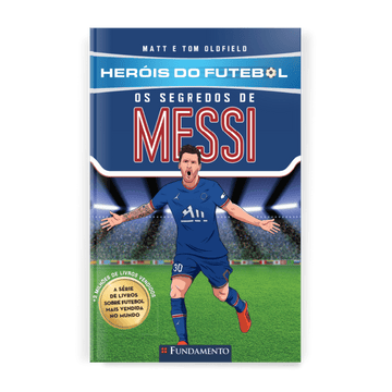 Heróis do Futebol: Os Segredos de Messi - Editora Fundamento livro_infantil