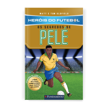 Heróis do Futebol: Os Segredos de Pelé - Editora Fundamento livro_infantil