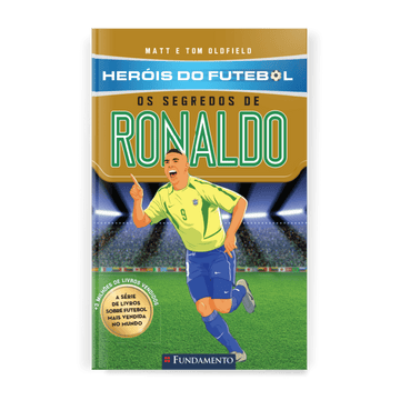 Heróis do Futebol: Os Segredos de Ronaldo - Editora Fundamento livro_infantil
