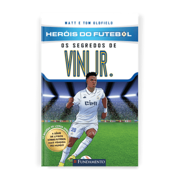 Heróis do Futebol: Os Segredos de Vini Jr. - Editora Fundamento livro_infantil